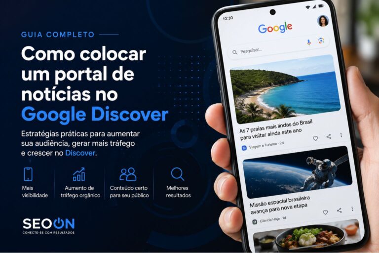 Como colocar um portal de notícias no Google Discover: estratégias que realmente funcionam 1 como aparecer no google discover em 2026